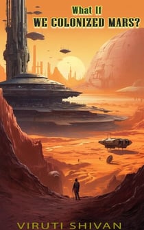 What If We Colonized Mars? - WHAT IF SERIES