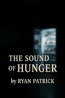 The Sound of Hunger