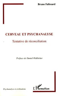 Cerveau et psychanalyse - Tentative de réconciliation