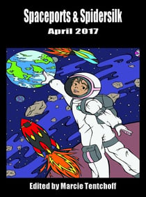 Spaceports & Spidersilk April 2017
