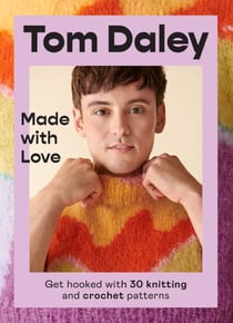 Made with Love - Get hooked with 30 knitting and crochet patterns