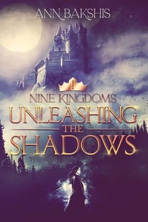 Unleashing the Shadows - Nine Kingdoms, #1