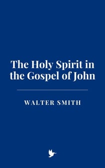 The Holy Spirit in the Gospel of John