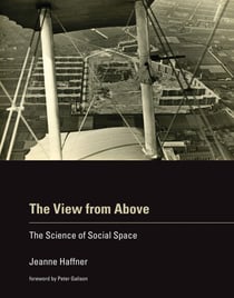 The View from Above - The Science of Social Space