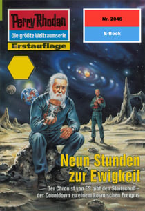 Perry Rhodan 2046: Neun Stunden zur Ewigkeit - Perry Rhodan-Zyklus "Die Solare Residenz"
