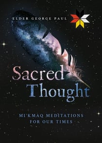 Sacred Thought - Mi’kmaq Meditations for our Times