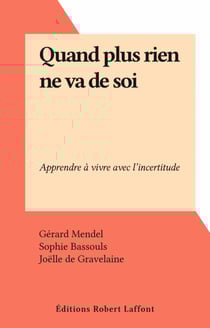 Quand plus rien ne va de soi - Apprendre à vivre avec l'incertitude