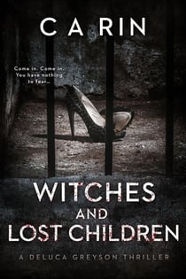 Witches And Lost Children - The Detective DeLuca Greyson Thriller Series, #0