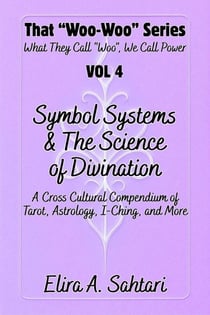 Symbol Systems &amp; the Science of Divination - That Woo-Woo Series, #4