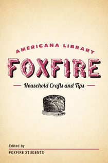 Household Crafts and Tips - The Foxfire Americana Library (12)