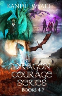 Dragon Courage Series books 4-7 - Dragon Courage
