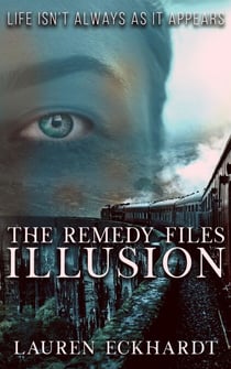 The Remedy Files: Illusion - The Remedy Files, #1