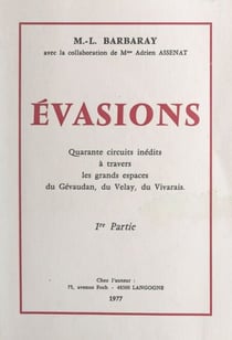 Évasions - Quarante circuits inédits à travers les grands espaces du Gévaudan, du Velay, du Vivarais