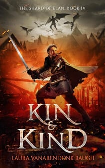 Kin &amp; Kind - The Shard of Elan, #4