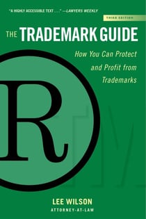 The Trademark Guide - How You Can Protect and Profit from Trademarks (Third Edition)