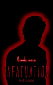 Infatuation - Book One - INFATUATION, #1