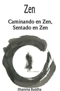 Zen: Caminando en Zen, Sentado en Zen