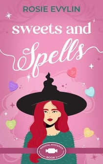 Sweets and Spells - Magical Mysteries, #1