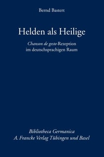 Helden als Heilige - 'Chanson de geste' - Rezeption im deutschsprachigen Raum