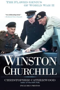 Winston Churchill - The Flawed Genius of WWII