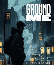 Ground Me - Ground Me, #1