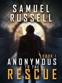 Anonymous To The Rescue - Anonymous, #1