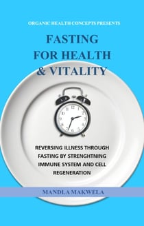 Fasting for Health and Vitality - Organic Health Concepts, #1