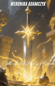 Call of the Holy Sword - Call of the Holy Sword, #1