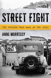Street Fight - The Chicago Taxi Wars of the 1920s