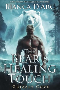 The Bear's Healing Touch - Tales of the Were - Grizzly Cove, #7