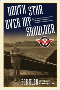 North Star over My Shoulder - A Flying Life