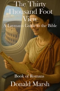 The Thirty Thousand Foot View Romans