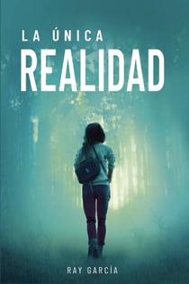 La única realidad - Trilogía de la única verdad, #2