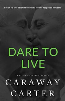 Dare To Live: A Story of Determination - Eclectic Novelettes