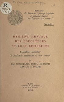 Hygiène mentale des éducateurs et leur efficacité - Conditions techniques et conditions matérielles de leur activité