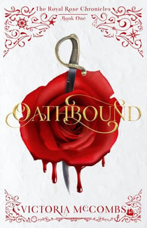 Oathbound - The Royal Rose Chronicles, #1