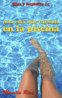 Ana está más turbada en la piscina. Rico y Rapidito 11 - Rico y Rapidito, #11