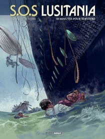 S.O.S Lusitania - Tome 2 - 18 minutes pour survivre