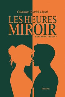 Les Heures Miroir - Hasard ou destin ?