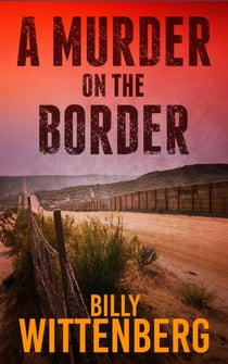 A Murder on the Border - The Border Saga