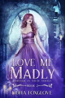 Love Me Madly - Forever in Their Thrall, #2