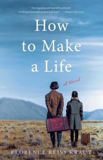 How to Make a Life - A Novel