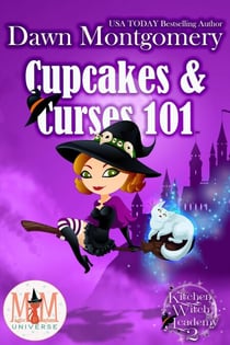 Cupcakes and Curses 101: Magic and Mayhem Universe - Kitchen Witch Academy, #2