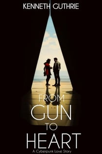 A Cyberpunk Love Story: From Gun To Heart