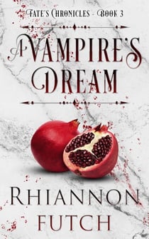 A Vampire's Dream - Fate's Chronicles, #3