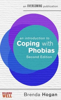 An Introduction to Coping with Phobias, 2nd Edition - A Books on Prescription Title