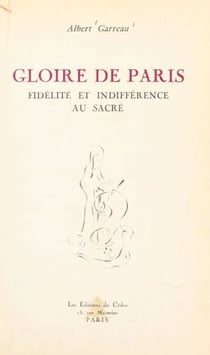 Gloire de Paris - Fidélité et indifférence au sacré