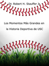 Los Momentos Más Grandes en la Historia Deportiva de USC