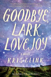 Goodbye, Lark Lovejoy - A Novel
