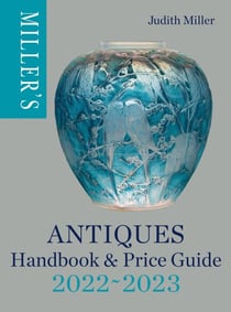 Miller's Antiques Handbook & Price Guide 2022-2023 - The World's Bestselling Antiques Guide
